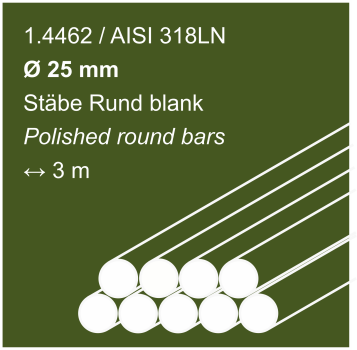 Edelstahlstäbe aus 1.4462 (318LN), 25 mm Durchmesser, 3000 mm lang, auf einem olivgrünen Hintergrund abgebildet
